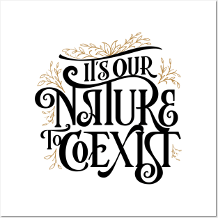 It's Our Nature to Coexist Posters and Art